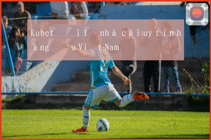 Kubet đại lý nhà cái uy tín hàng đầu Việt Nam