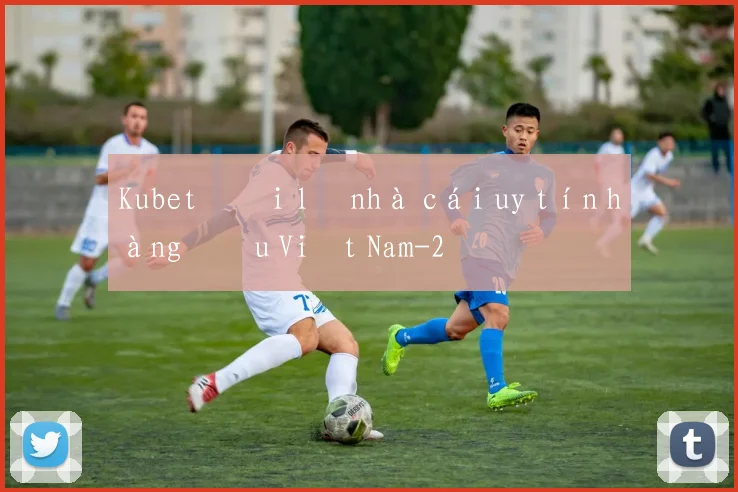 Kubet đại lý nhà cái uy tín hàng đầu Việt Nam